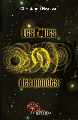 Les portes des mondes - Christiane Nivesse - Edilivre