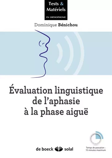 Évaluation rapide de l'aphasie à la phase aiguë - Dominique Bénichou - DE BOECK SUP