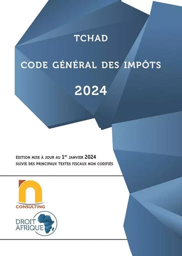 Tchad - Code général des impôts 2024 -  Droit Afrique - DROIT AFRIQUE