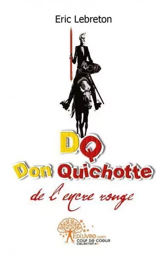 Dq, don quichotte de l'encre rouge - Eric Lebreton - Edilivre