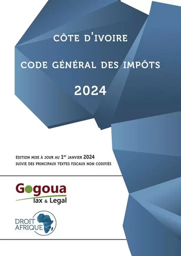 Côte d’Ivoire - Code général des impôts 2024 -  Droit Afrique - DROIT AFRIQUE