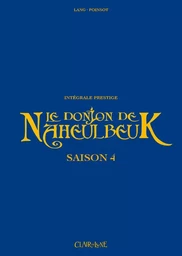 Le donjon de Naheulbeuk - Intégrale prestige saison 4