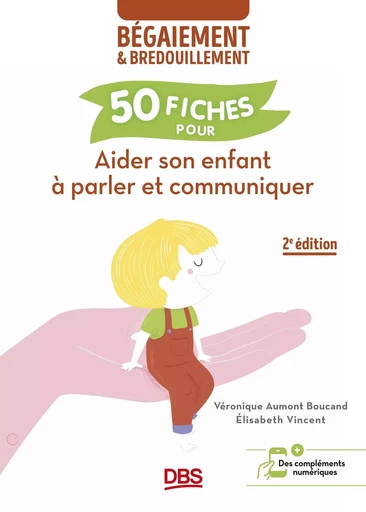 Aider son enfant à parler et communiquer - Véronique Aumont Boucand, Elisabeth Vincent - DE BOECK SUP