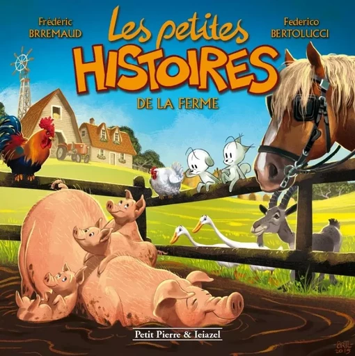 Les petites histoires T6 - De la ferme - Frédéric BRREMAUD, Federico Bertolucci - CLAIR DE LUNE