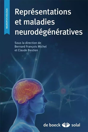 Représentations et maladies neurodégénératives -  Collectif - DE BOECK SUP