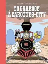 Du Grabuge à Carottes-city