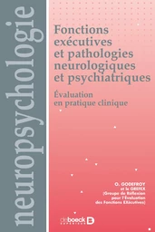 Fonctions exécutives et pathologies neurologiques et psychiatriques