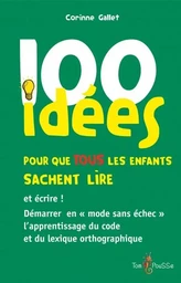 100 idées pour que tous les enfants sachent lire