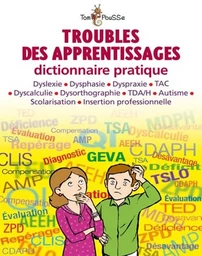 Troubles des apprentissages - dictionnaire pratique