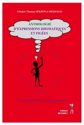 ANTHOLOGIE  D’EXPRESSIONS  IDIOMATIQUES  ET FIGÉES