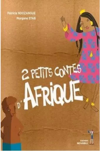 2petits contes d'Afrique - Ndozangue Patricia - MENAIBUC