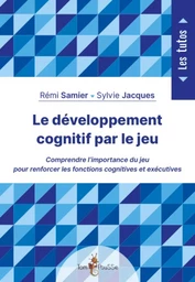 LE DEVELOPPEMENT COGNITIF PAR LE JEU