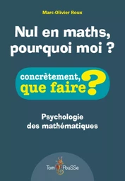 Nul en maths, pourquoi moi ? - [psychologie des mathématiques]