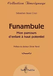 Funambule - mon parcours d'enfant à haut potentiel