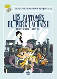 Les Aventures Fantastiques de Sacré-Coeur (vol.1) : Les fantômes du père lachaise