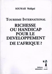 Tourisme International: richesse ou handicap pour le développement de l'Afrique