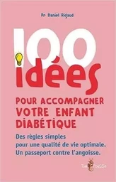 100 idées pour accompagner votre enfant diabétique