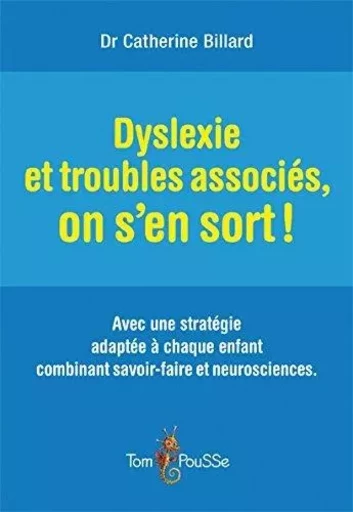 Dyslexie et troubles associés, on s'en sort ! -  - TOM POUSSE