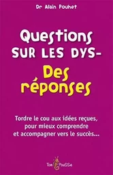 Questions sur les dys - des réponses