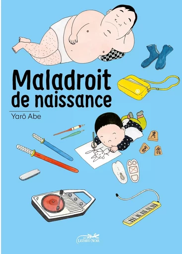 Maladroit de naissance - Yarô ABE - LEZARD NOIR