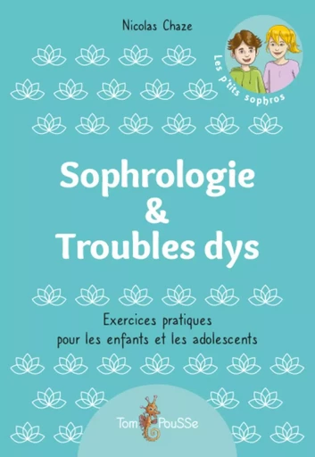 SOPHROLOGIE &AMP. TROUBLES DYS -  CHAZE NICOLAS - TOM POUSSE