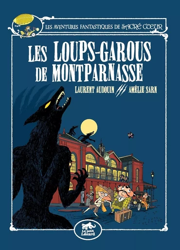 Les Aventures Fantastiques de Sacré-Coeur (vol.4) : Les Loups-Garous de Montparnasse -  - PETIT LEZARD