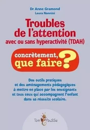 Troubles de l'attention avec ou sans hyperactivité, TDA-H - outils pratiques et aménagements pédagogiques...