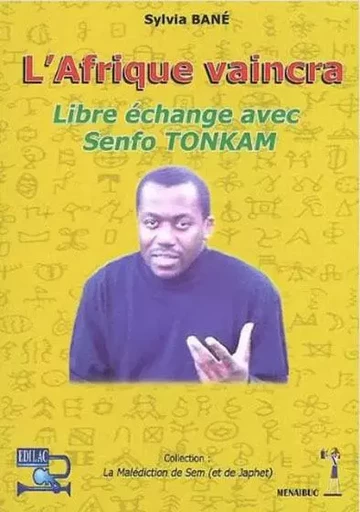 L'afrique vaincra libre échange avec Senfo TONKAM - Sylvia BANE - MENAIBUC