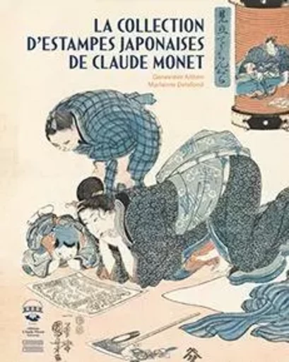 La Collection d'estampes japonaises de Claude Monet - Marianne Delafond, Genevieve Aitken - Gourcuff - Gradenigo Éditions