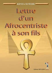 Lettre d'un Afrocentriste à son fils