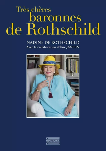 Très chères baronnes de Rothschild - Eric Jansen, Nadine de Rothschild - Gourcuff - Gradenigo Éditions