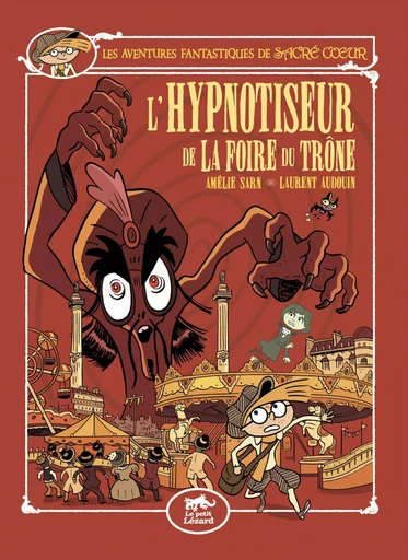 Les Aventures Fantastiques de Sacré-Coeur (vol.15) : L'hypnotiseur de la foire du Trône -  - PETIT LEZARD