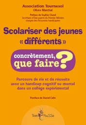 Scolariser des jeunes "différents" - parcours de vie et de réussite avec un handicap cognitif ou mental dans un collège expérimental