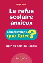 LE REFUS SCOLAIRE ANXIEUX