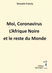 Moi, Coronavirus   L’Afrique Noire et le reste du Monde