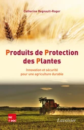 Produits de Protection des Plantes. Innovation et sécurité pour une agriculture durable