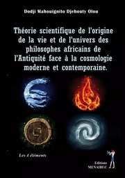 théorie scientifique de l'origine de la vie et de l'univers des philosophes africains de l'antiquité