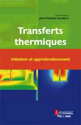 Transferts thermiques. Initiation et approfondissement