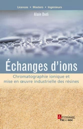 Échanges d'ions - Chromatographie ionique et mise en oeuvre industrielle des résines