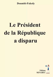 Le Président  de la République  a disparu