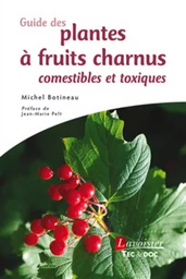 Guide des plantes à fruits charnus comestibles et toxiques