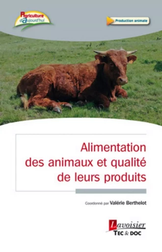 Alimentation des animaux et qualité de leurs produits - Marie-Noëlle BELLON-FONTAINE, Valérie BERTHELOT - TEC ET DOC