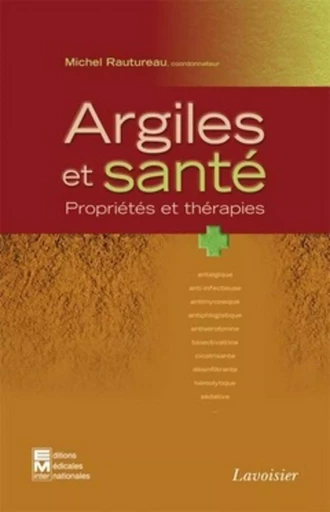 Argiles et santé. Propriétés et thérapies - Celso GOMES, Nicole LIEWIG, Michel RAUTUREAU - TEC ET DOC