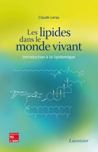 Les lipides dans le monde vivant - Claude Leray - TEC ET DOC