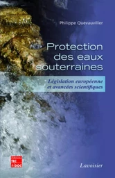 Protection des eaux souterraines. Législation européenne et avancées scientifiques