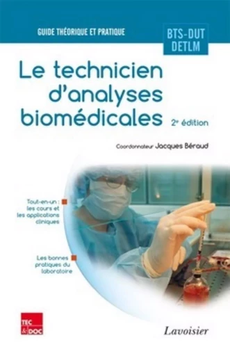 Le technicien d'analyses biomédicales (2° Éd.) - Jean-Pierre ARNOULD, Marie-Louise ABALAIN-COLLOC, Jacques BÉRAUD - TEC ET DOC