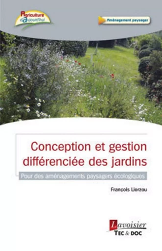 Conception et gestion différenciée des jardins - François LIORZOU - TEC ET DOC