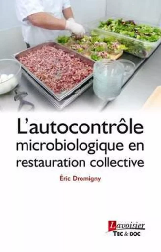 L'autocontrôle microbiologique en restauration collective - Éric DROMIGNY - TEC ET DOC