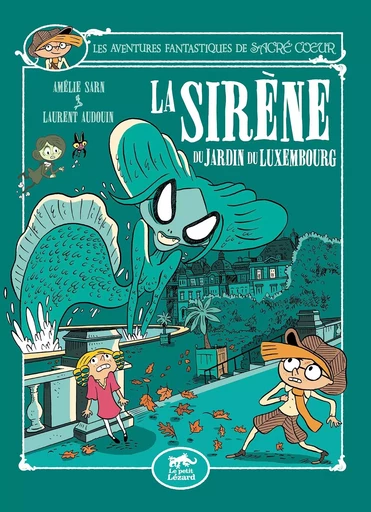 Les Aventures Fantastiques de Sacré-Coeur (vol.14) : La Sirène Du Jardin Du Luxembourg -  - PETIT LEZARD