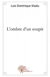 L'ombre d'un soupir